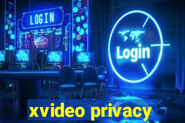 xvideo privacy